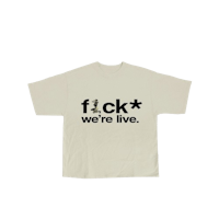 a t - shirt that says fuck we live